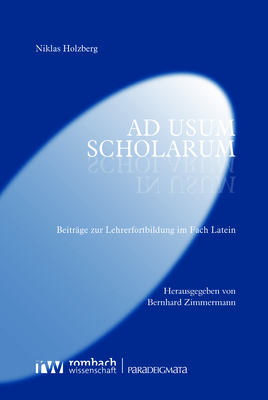 Cover: 9783968218113 | Ad usum scholarum | Beiträge zur Lehrerfortbildung im Fach Latein