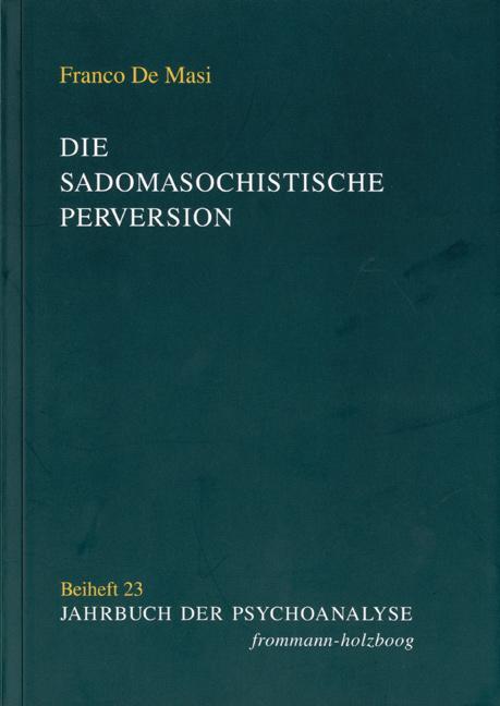 Cover: 9783772824456 | Die sadomasochistische Perversion | Franco De Masi | Taschenbuch