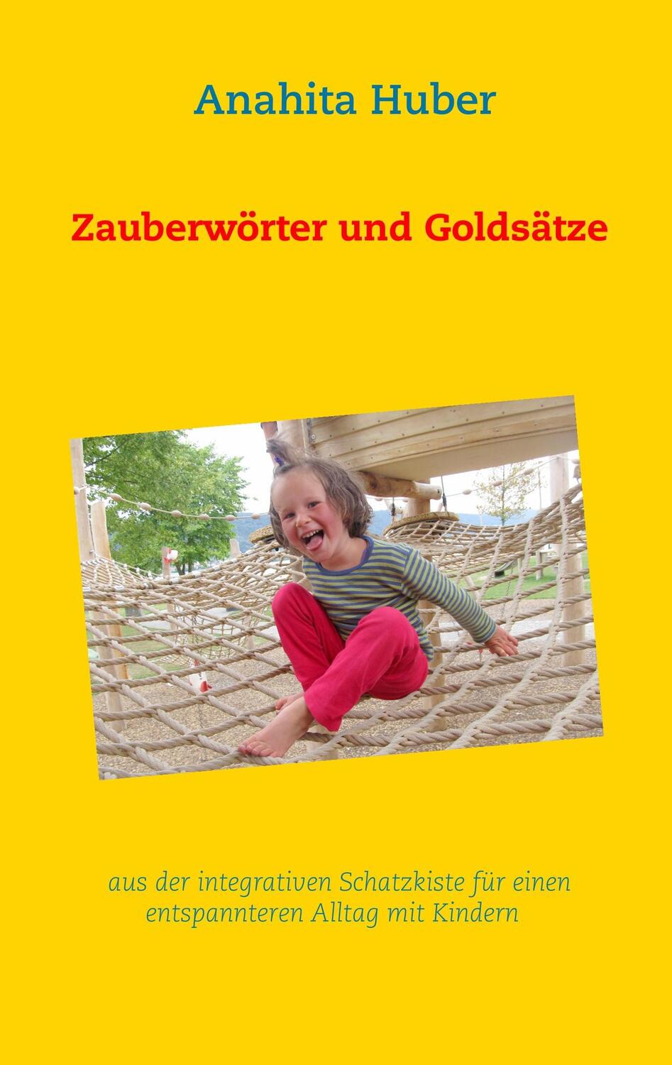 Cover: 9783752835038 | Zauberwörter und Goldsätze | Anahita Huber | Taschenbuch