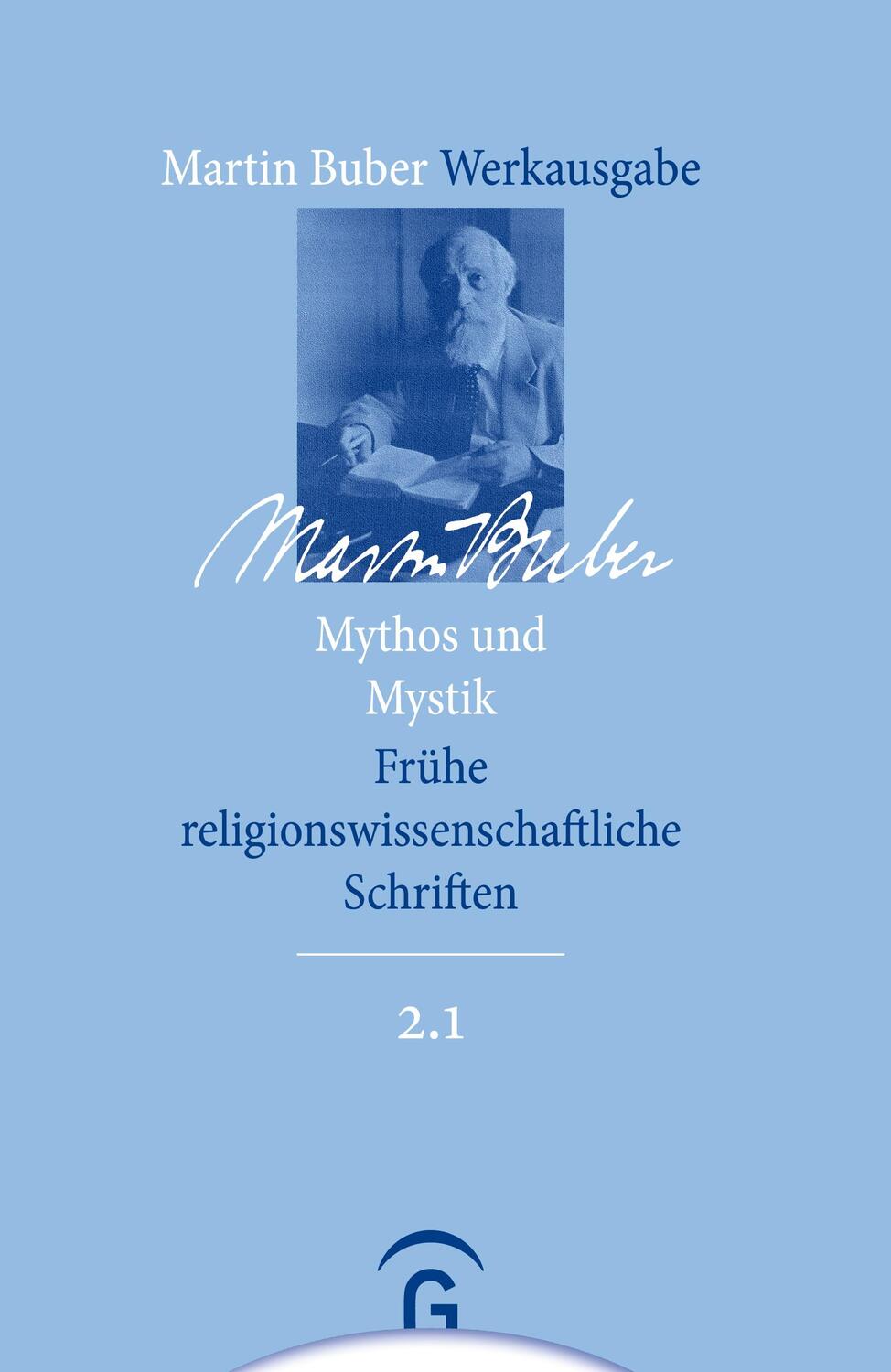 Cover: 9783579026763 | Mythos und Mystik | Frühe religionswissenschaftliche Schriften | Buber