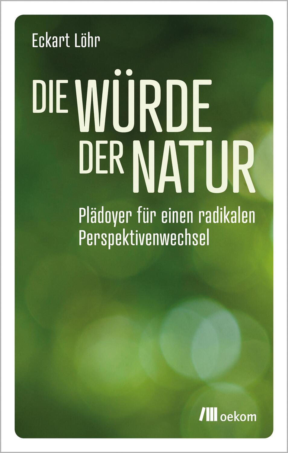 Cover: 9783987260384 | Die Würde der Natur | Plädoyer für einen radikalen Perspektivenwechsel