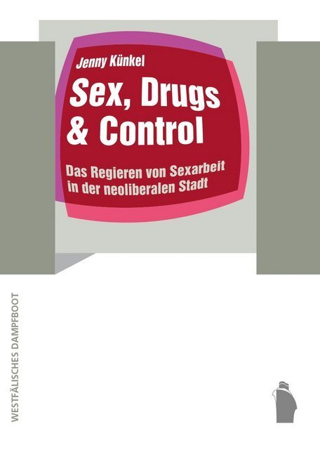 Cover: 9783896912619 | Sex, Drugs & Control | Jenny Künkel | Buch | 2020 | EAN 9783896912619