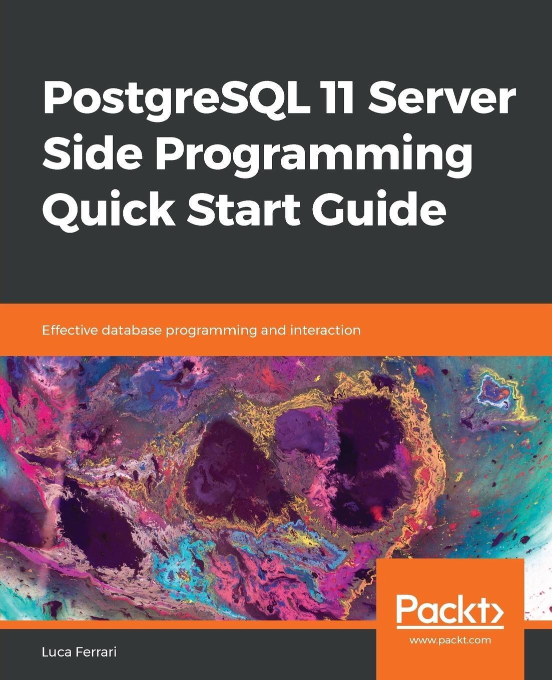 Cover: 9781789342222 | PostgreSQL 11 Server Side Programming Quick Start Guide | Luca Ferrari