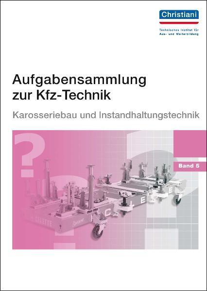 Cover: 9783865221100 | Aufgabensammlung zur Kfz-Technik Band 5 - Karosserie und...