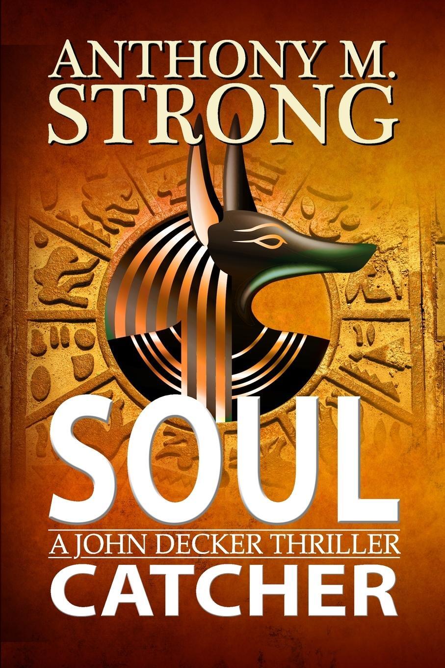Cover: 9781942207078 | Soul Catcher | Anthony M Strong | Taschenbuch | John Decker Series