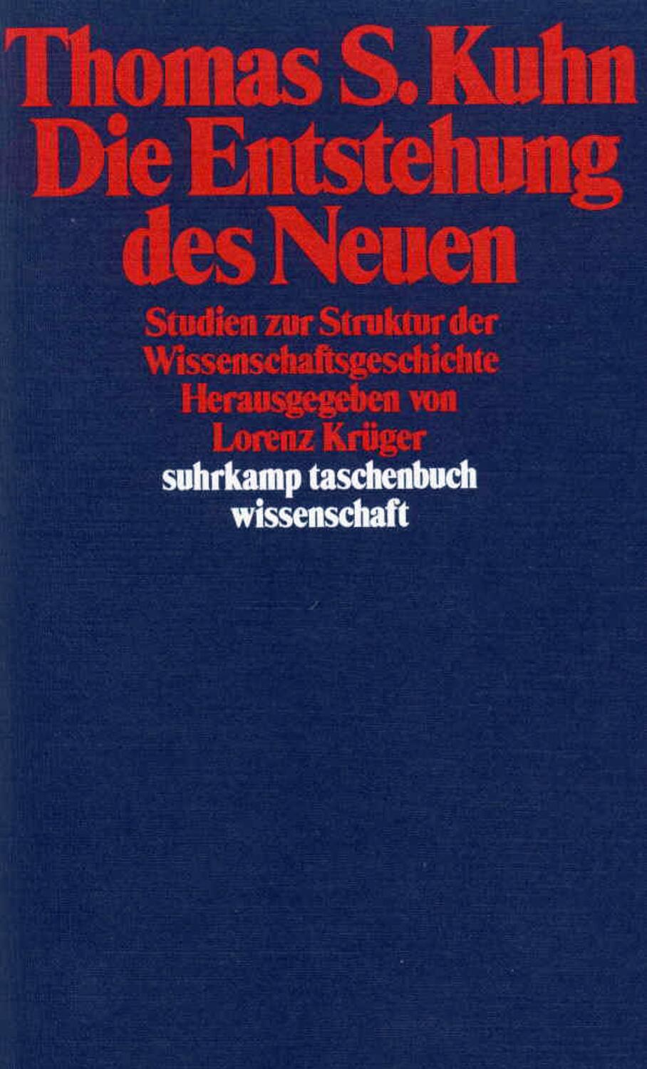 Cover: 9783518278369 | Die Entstehung des Neuen | Thomas S. Kuhn | Taschenbuch | 473 S.