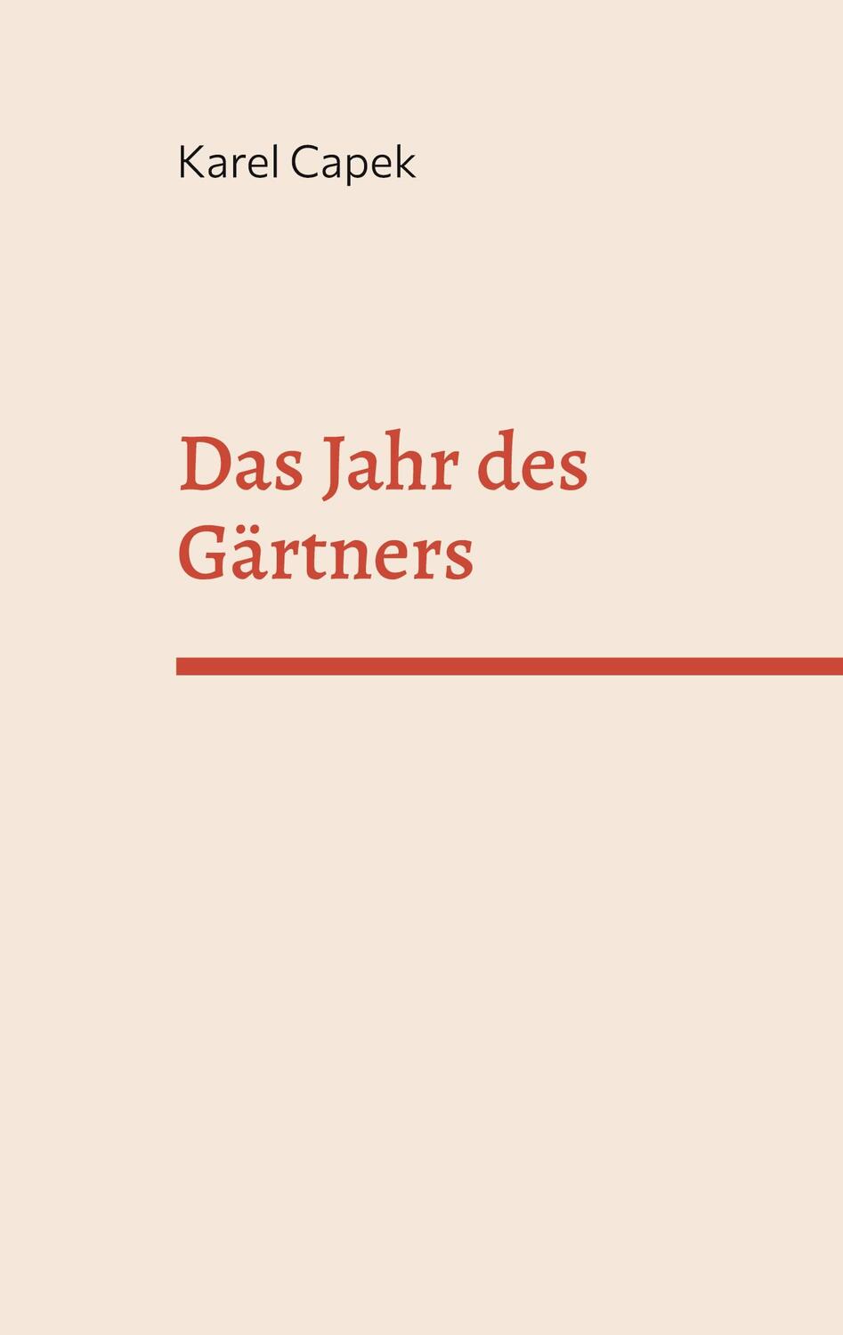Cover: 9783756887477 | Das Jahr des Gärtners | Karel Capek | Taschenbuch | Paperback | 2022