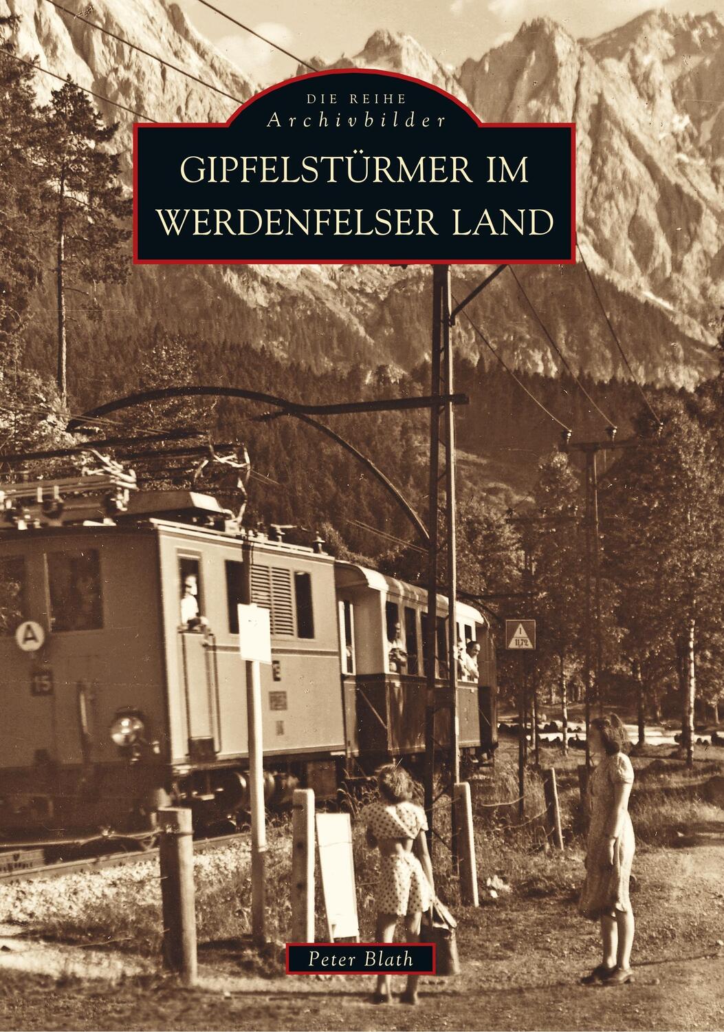Cover: 9783897026131 | Gipfelstürmer im Werdenfelser Land | Peter Blath | Taschenbuch | 2013