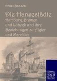 Cover: 9783867412452 | Die Hansestädte Hamburg, Bremen und Lübeck und ihre Beziehungen zu...