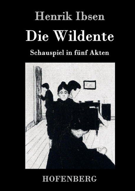Cover: 9783861991892 | Die Wildente | Schauspiel in fünf Akten | Henrik Ibsen | Buch | 108 S.