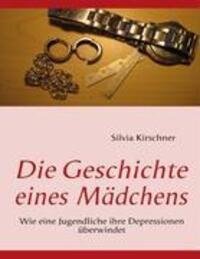 Cover: 9783837063486 | Die Geschichte eines Mädchens | Silvia Kirschner | Taschenbuch | 84 S.