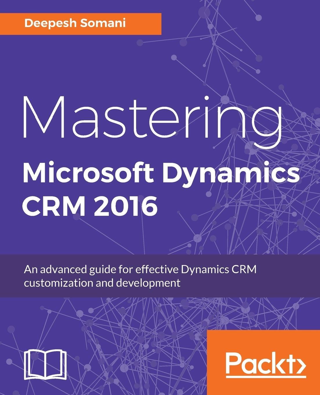 Cover: 9781786466617 | Mastering Microsoft Dynamics CRM 2016 | Deepesh Somani | Taschenbuch