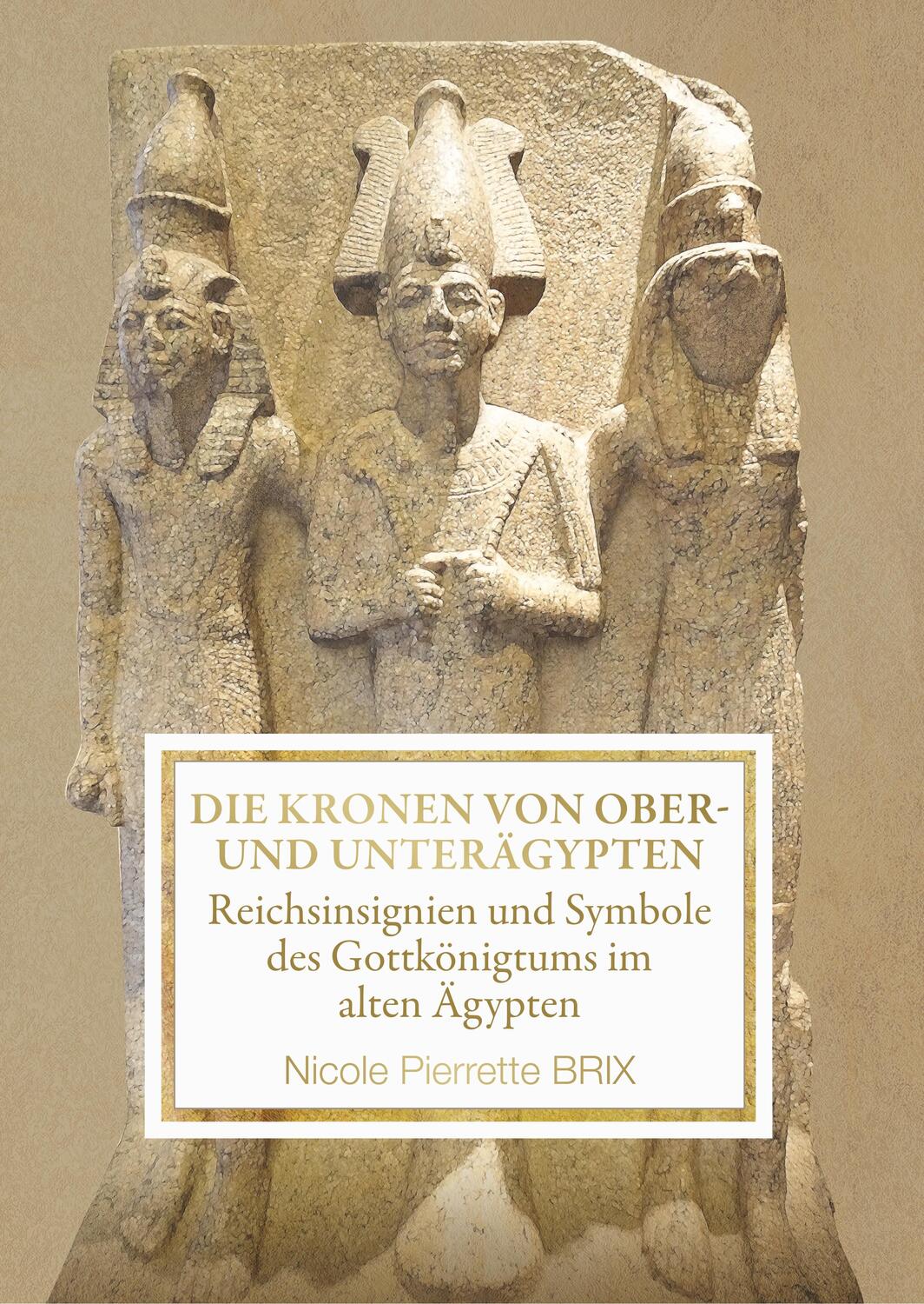 Cover: 9783750403550 | Die Kronen von Ober- und Unterägypten | Nicole Brix | Buch