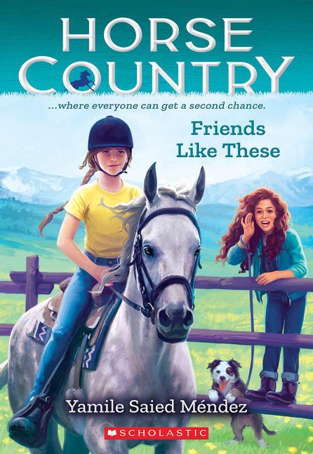 Cover: 9781338749489 | Friends Like These (Horse Country #2) | Yamile Saied Méndez | Buch