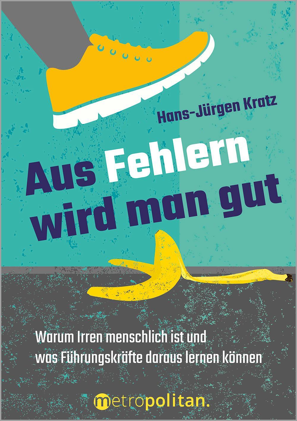 Cover: 9783961860524 | Aus Fehlern wird man gut | Hans-Jürgen Kratz | Taschenbuch | Deutsch