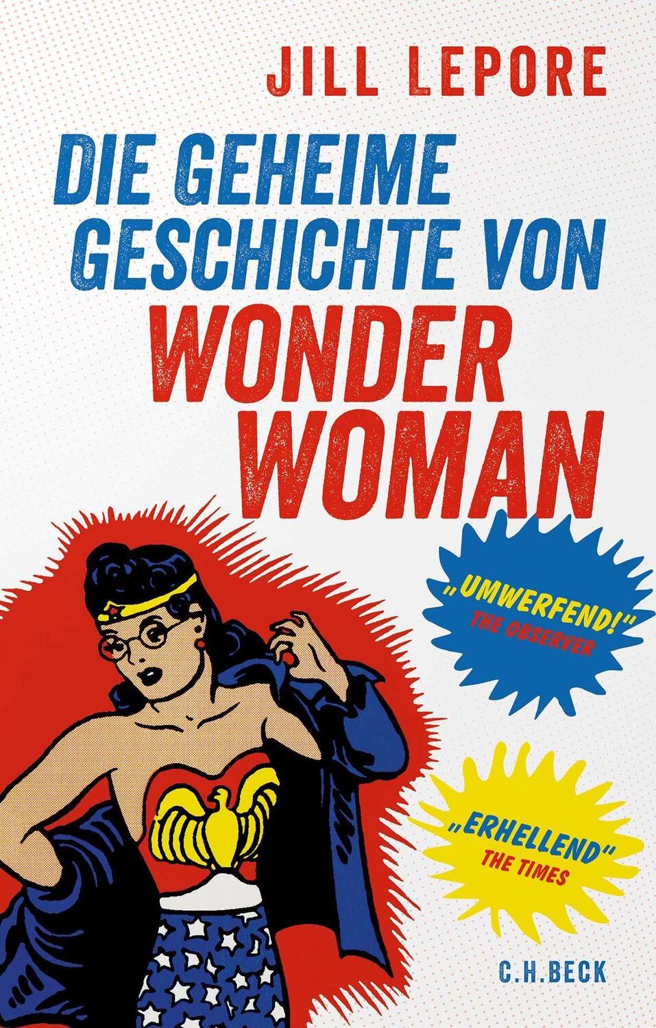 Cover: 9783406784552 | Die geheime Geschichte von Wonder Woman | Jill Lepore | Buch | 552 S.
