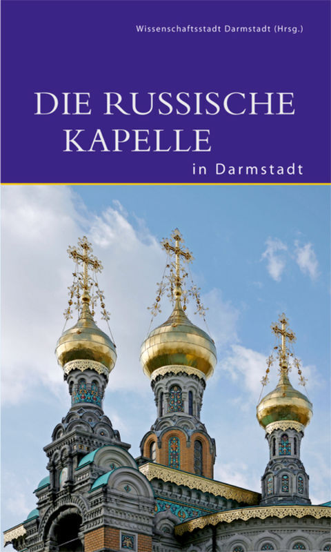 Cover: 9783422020672 | Die Russische Kapelle in Darmstadt | Wissenschaftsstadt Darmstadt