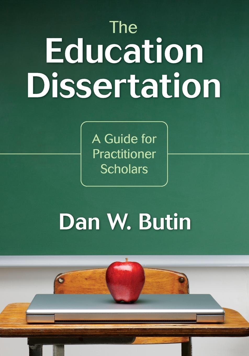 Cover: 9781412960441 | Education Dissertation | A Guide for Practitioner Scholars | Butin