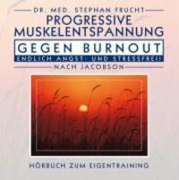 Cover: 9783981042641 | Progressive Muskelentspannung gegen Burn Out | Stephan Frucht | CD