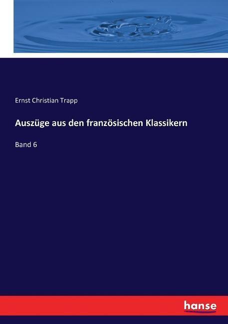 Cover: 9783743321908 | Auszüge aus den französischen Klassikern | Band 6 | Trapp | Buch