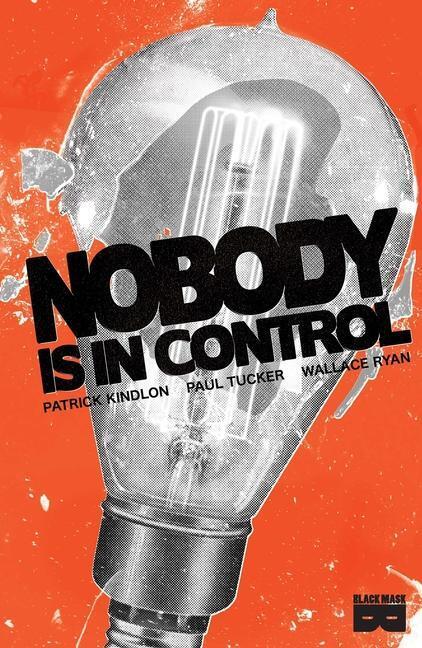 Cover: 9781628752410 | Nobody Is In Control | Patrick Kindlon | Taschenbuch | Englisch | 2020