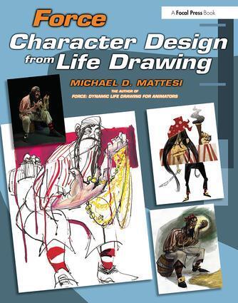 Cover: 9780240809939 | Force: Character Design from Life Drawing | Mike Mattesi | Taschenbuch