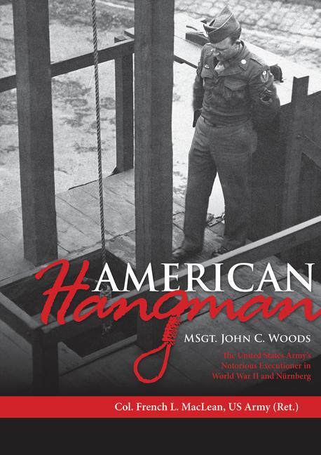 Cover: 9780764358159 | American Hangman: Msgt. John C. Woods: The United States Army's...