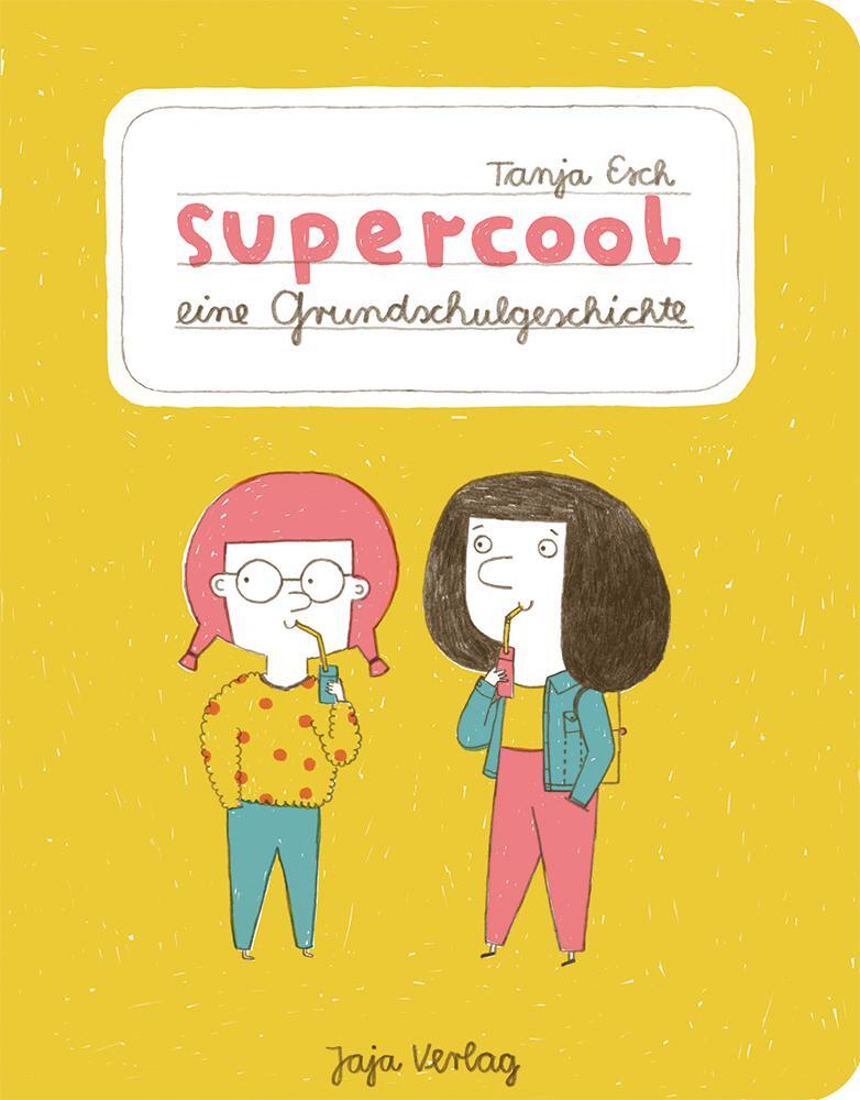 Cover: 9783943417821 | supercool | eine Grundschulgeschichte | Tanja Esch | Buch | Deutsch