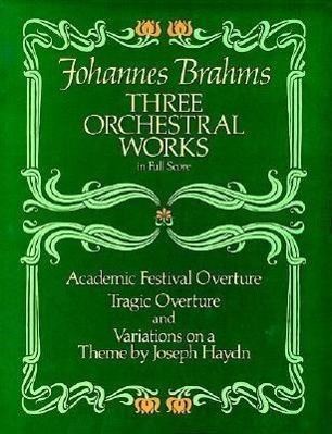 Cover: 9780486246376 | 3 Orchestral Works: Academic Festival Overture | Johannes Brahms