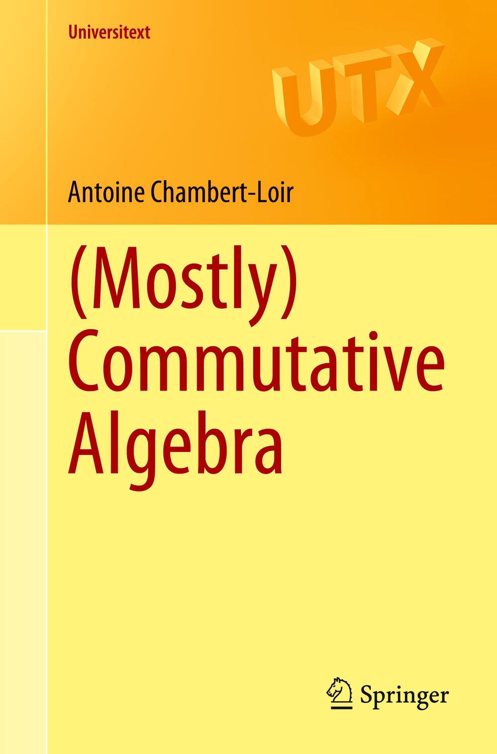 Cover: 9783030615949 | (Mostly) Commutative Algebra | Antoine Chambert-Loir | Taschenbuch