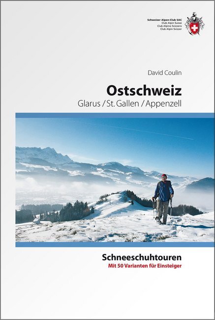 Cover: 9783859023864 | Ostschweiz | Schneeschuhtouren, Glarus, St. Gallen, Appenzell | Coulin