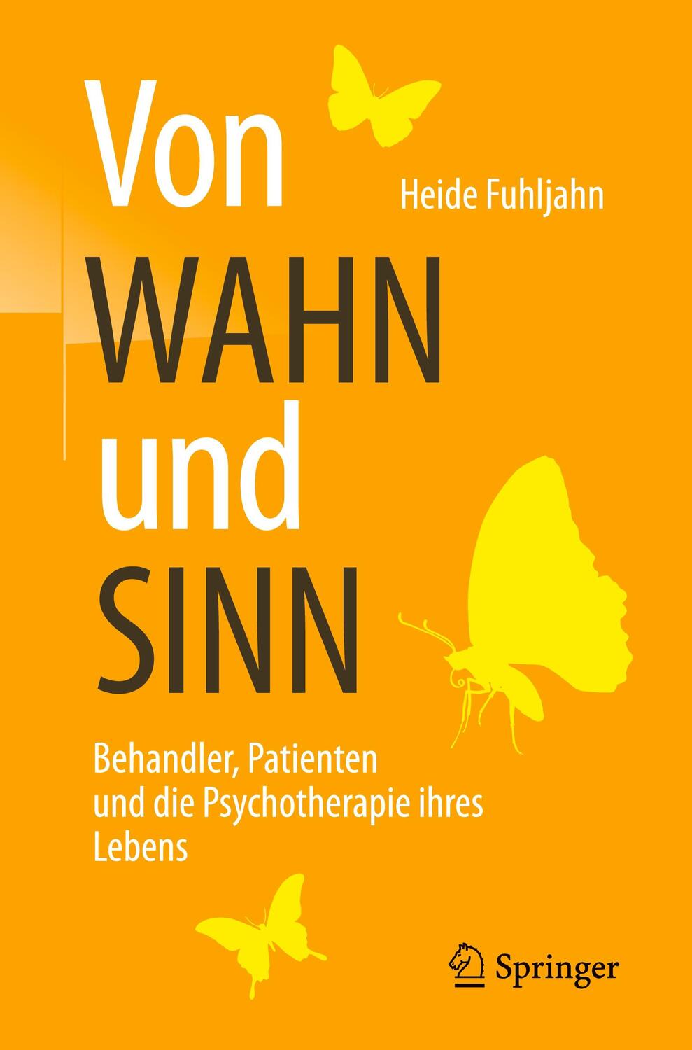 Cover: 9783662535882 | Von WAHN und SINN - Behandler, Patienten und die Psychotherapie...