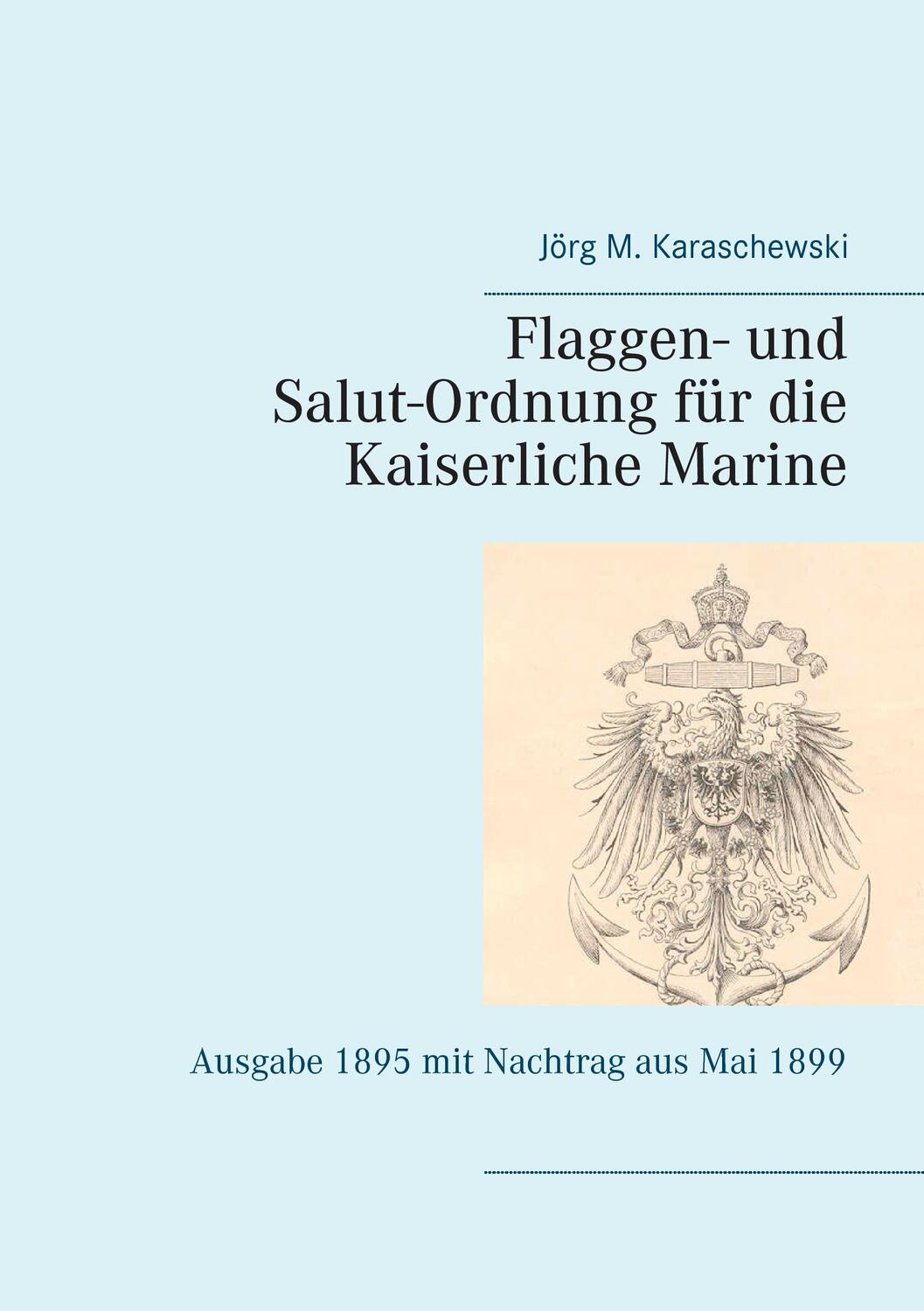 Cover: 9783743176898 | Flaggen- und Salut-Ordnung für die Kaiserliche Marine | Karaschewski
