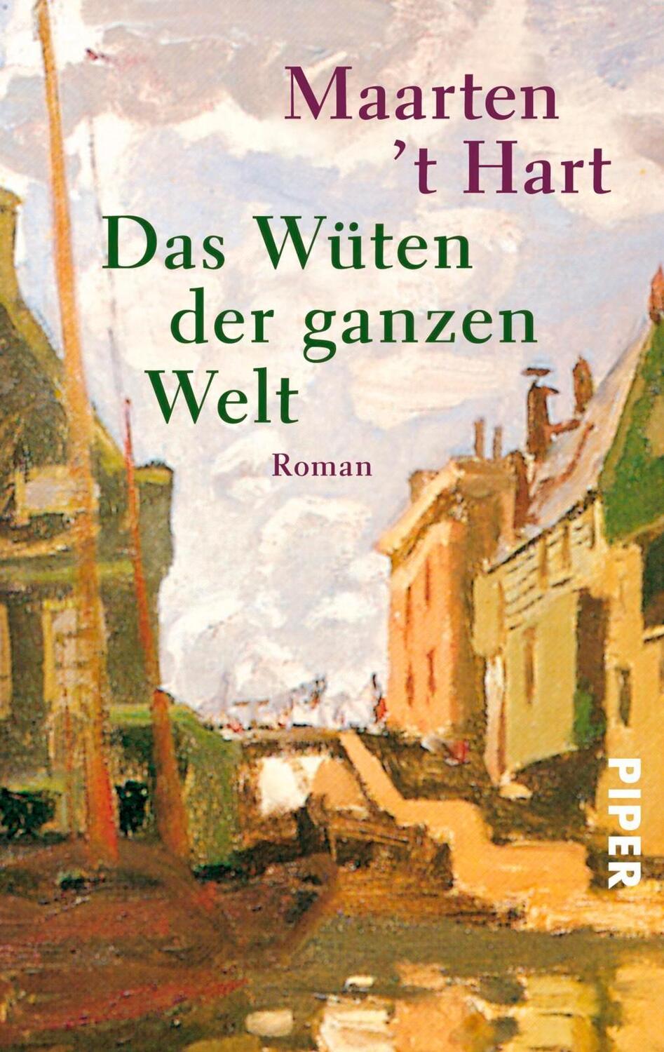 Cover: 9783492225922 | Das Wüten der ganzen Welt | Maarten 't Hart | Taschenbuch | 416 S.