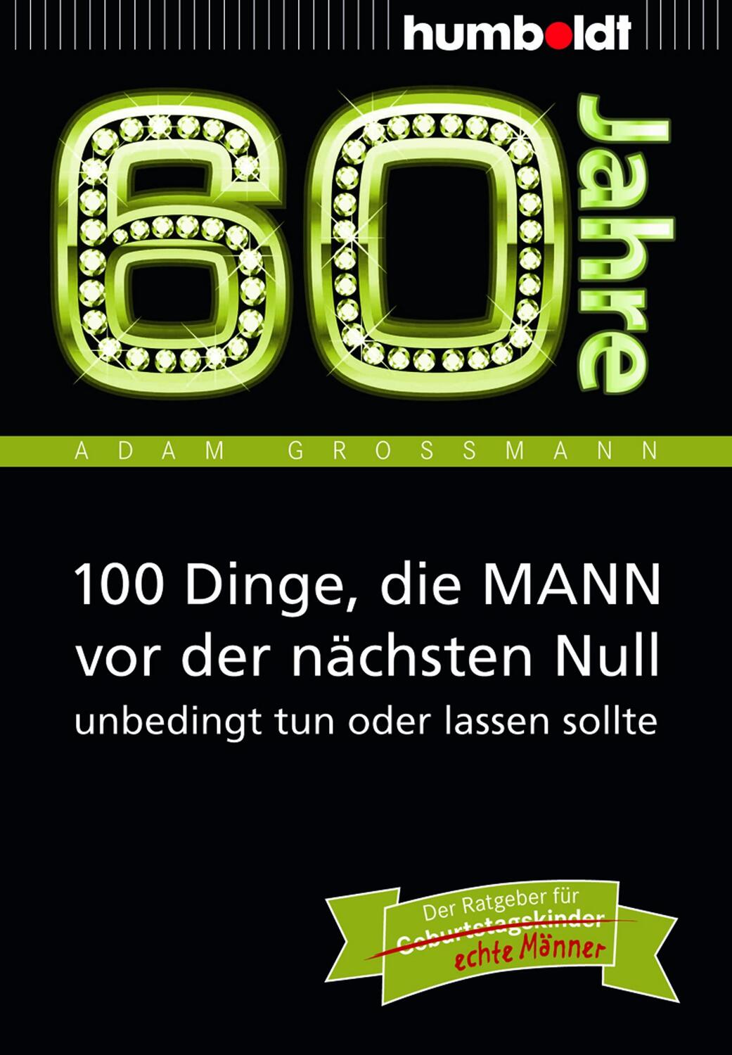 Cover: 9783869100265 | 60 Jahre: 100 Dinge, die MANN vor der nächsten Null unbedingt tun...
