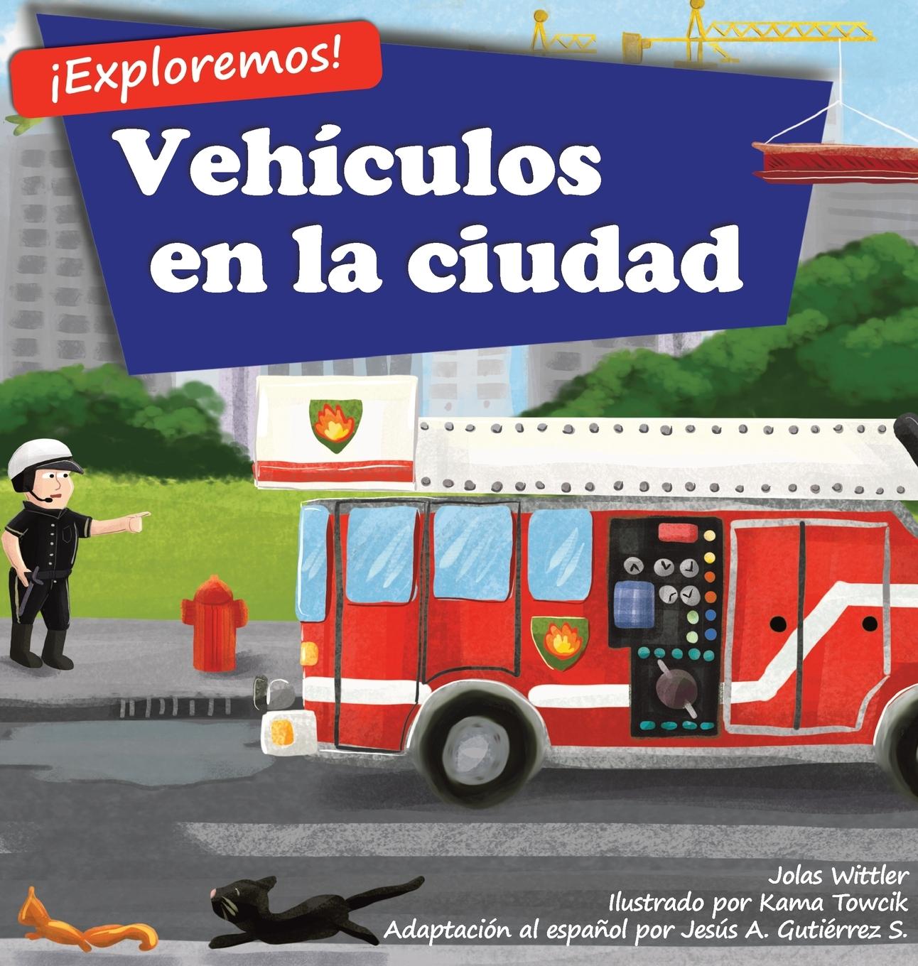 Cover: 9783949304057 | ¡Exploremos! Vehículos en la ciudad | Jolas Wittler | Buch | Gebunden