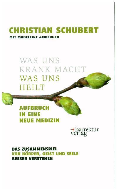 Cover: 9783950447668 | Was uns krank macht - was uns heilt | Christian Schubert | Taschenbuch