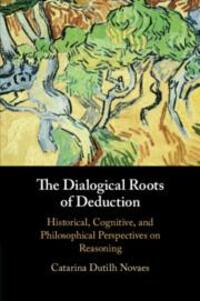 Cover: 9781108790925 | The Dialogical Roots of Deduction: Historical, Cognitive, and...