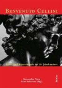 Cover: 9783412110024 | Benvenuto Cellini | Kunst und Kunsttheorie im 16.Jahrhundert | Nova