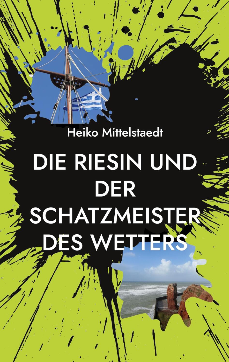 Cover: 9783753472348 | Die Riesin und der Schatzmeister des Wetters | Heiko Mittelstaedt