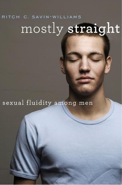 Cover: 9780674976382 | Mostly Straight | Sexual Fluidity among Men | Ritch C. Savin-Williams