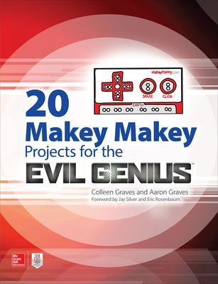 Cover: 9781259860461 | 20 Makey Makey Projects for the Evil Genius | Aaron Graves (u. a.)