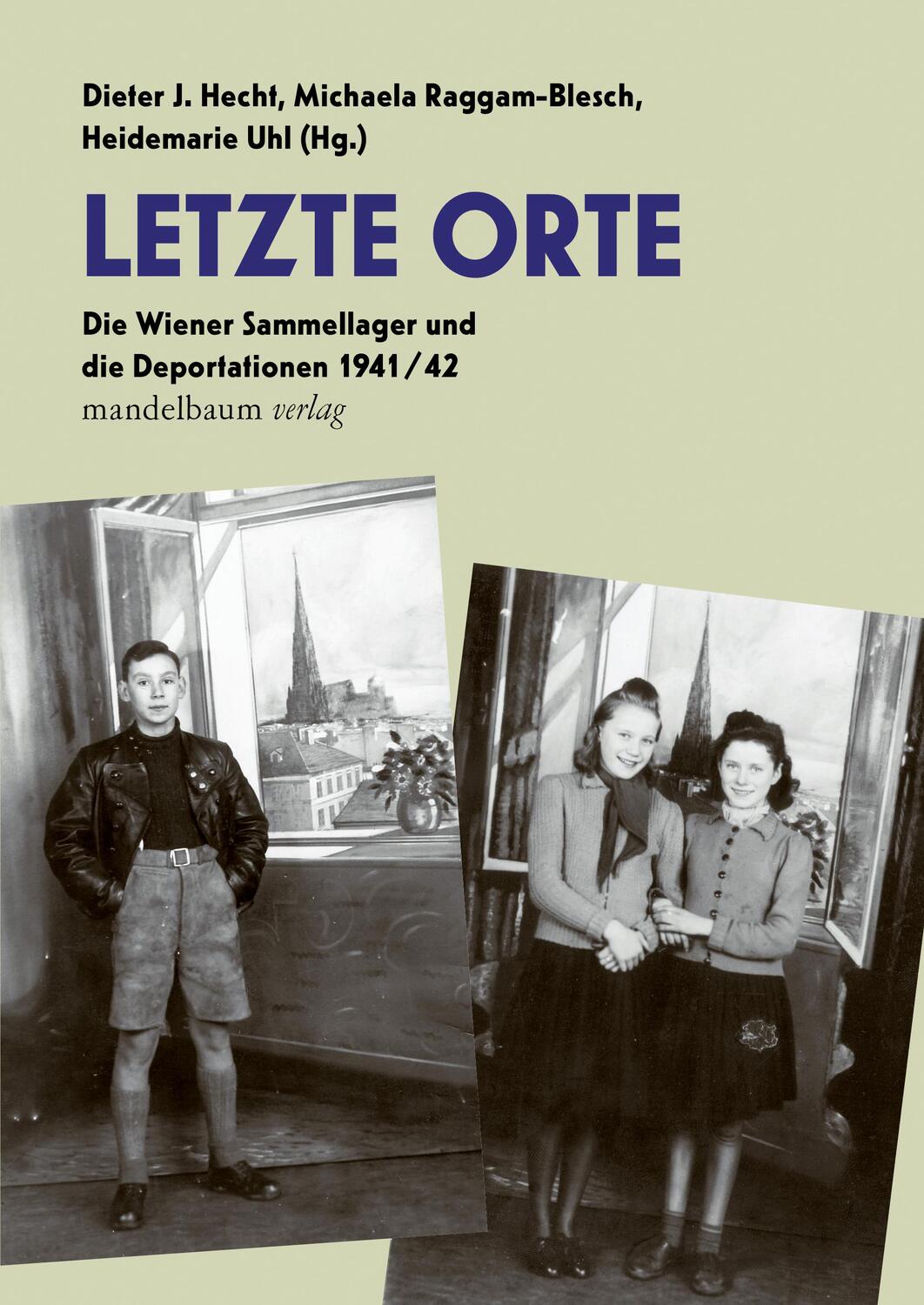 Cover: 9783991360162 | Letzte Orte | Die Wiener Sammellager und die Deportationen 1941/42
