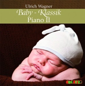 Cover: 9783867371889 | Baby-Klassik: Piano II | Ulrich Wagner | Audio-CD | 45 Min. | Deutsch