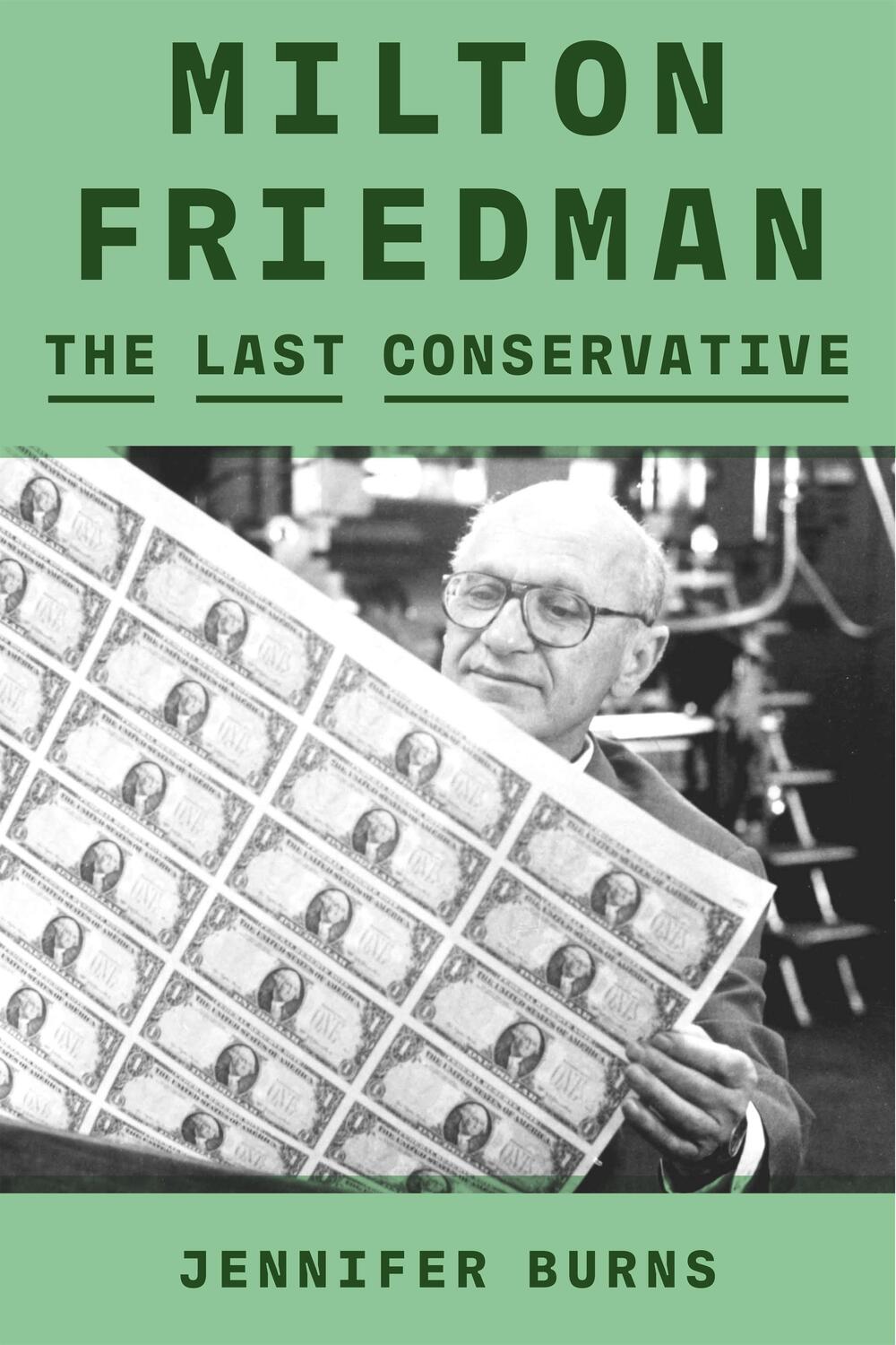 Cover: 9780374601140 | Milton Friedman | The Last Conservative | Jennifer Burns | Buch | 2023