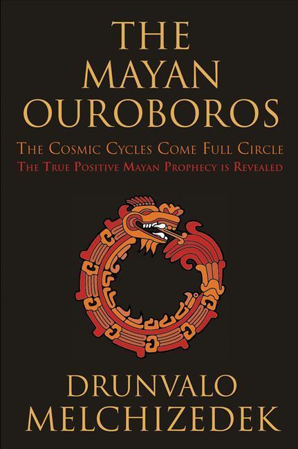Cover: 9781578635337 | The Mayan Ouroboros: The Cosmic Cycles Come Full Circle | Melchizedek