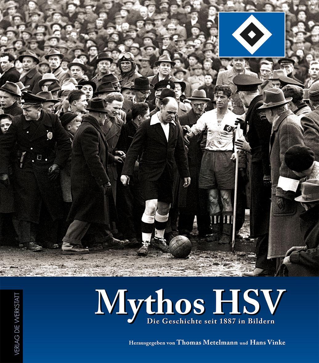 Cover: 9783895339325 | Mythos HSV | Die Geschichte seit 1887 in Bildern | Metelmann (u. a.)