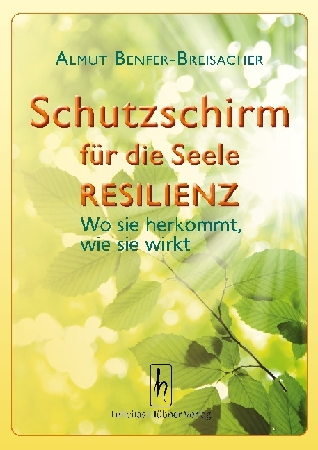 Cover: 9783941911178 | Schutzschirm für die Seele - Resilienz | Almut Benfer-Breisacher