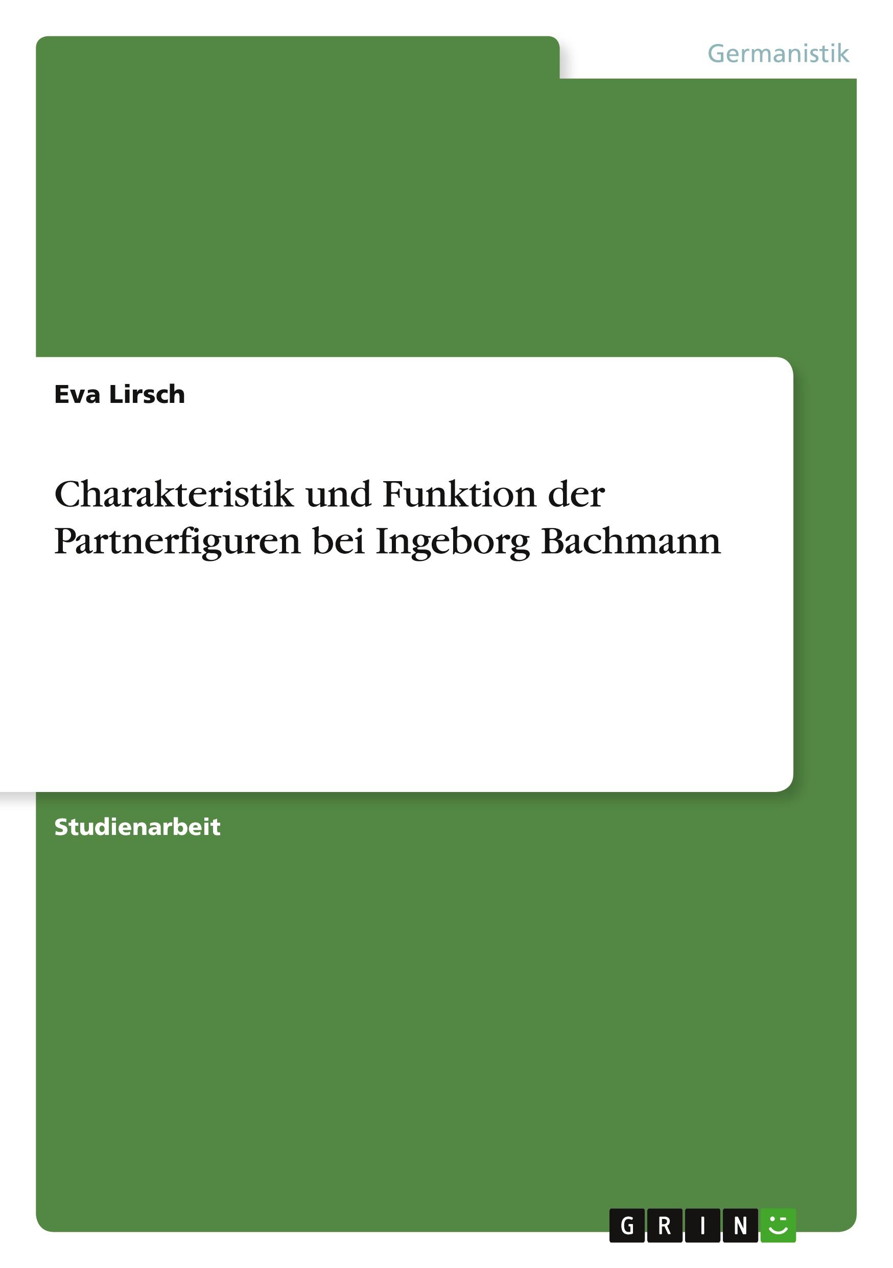 Cover: 9783640729968 | Charakteristik und Funktion der Partnerfiguren bei Ingeborg Bachmann