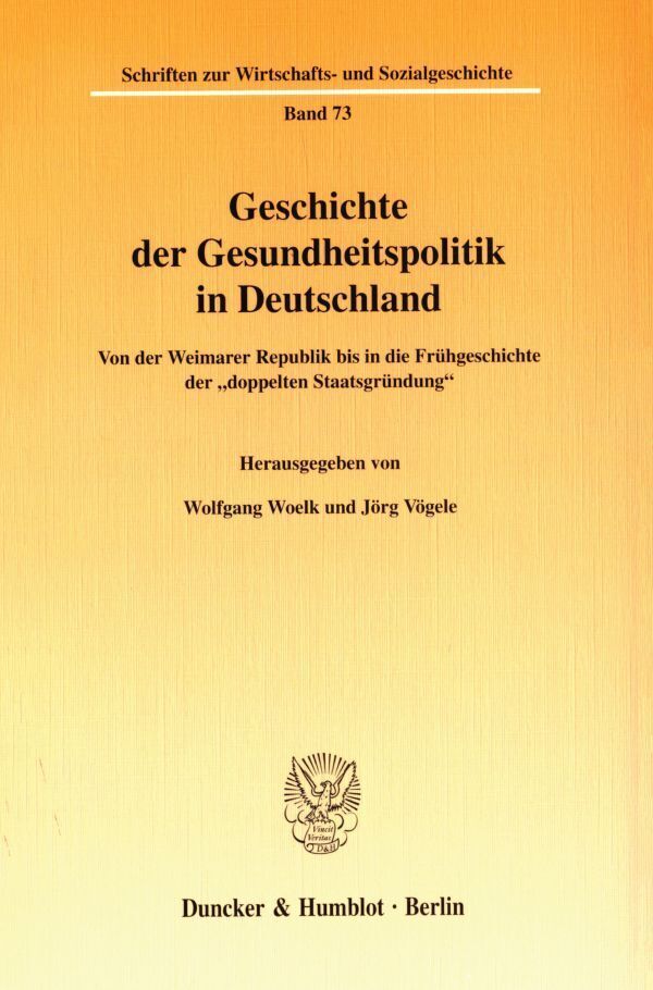 Cover: 9783428106103 | Geschichte der Gesundheitspolitik in Deutschland. | Woelk (u. a.)